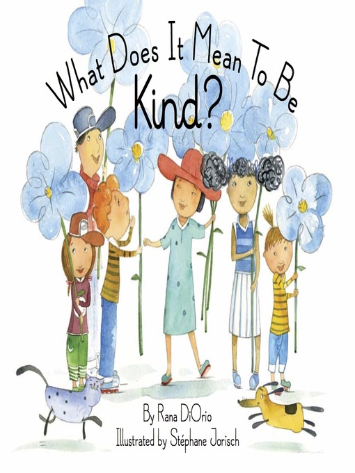 Title details for What Does It Mean to Be Kind? by Rana DiOrio - Available
